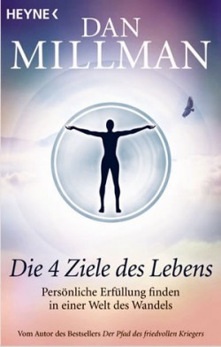Dan Millman die 4 Ziele des Lebens