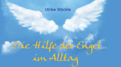 cover-ausschnitt-die-hilfe-der-engel-im-alltag-ulrike-stoeckle