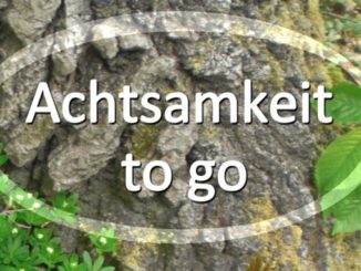 Achtsamkeit to go