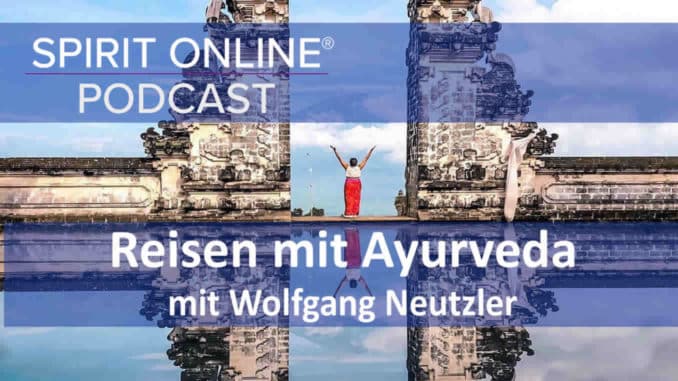 Podcast Ayurvda Reisen Wolfgang Neutzler 30-03-2023