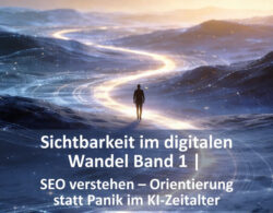 Sichtbarkeit im digitalen Wandel Band 1