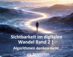 Sichtbarkeit im digitalen Wandel Band 2