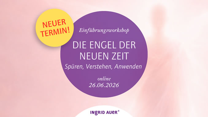 Ingrid Auer Online Einführungsworkshop ENGEL DER NEUEN ZEIT Juni 2026